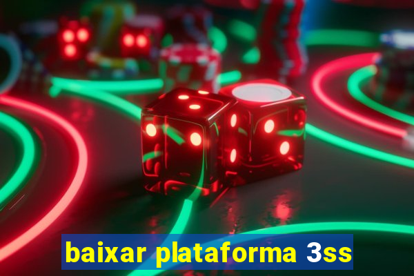 baixar plataforma 3ss